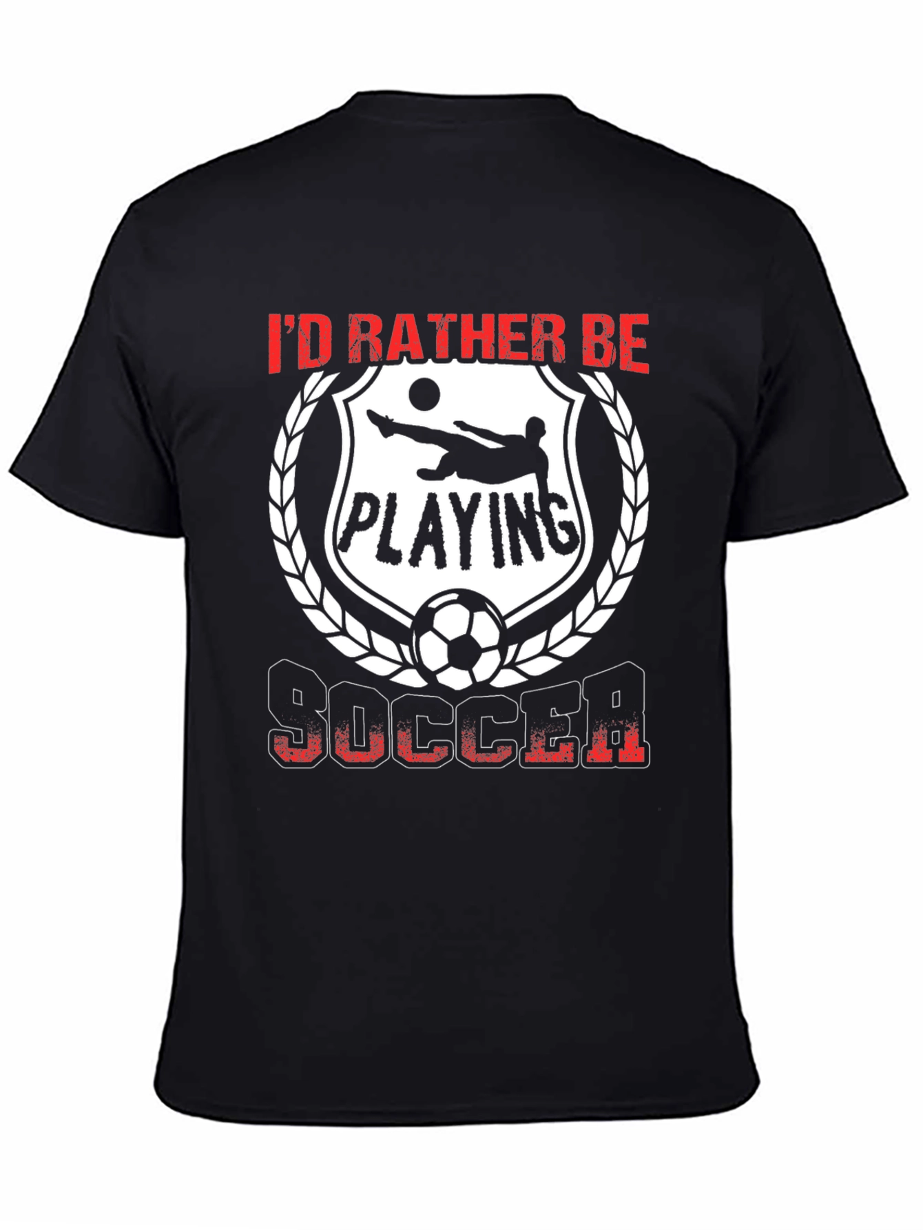 Id Rather Be Playing Soccer T-Shirt