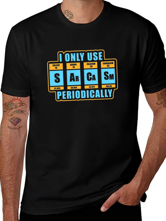 Sarcasm T-Shirt - Periodic Table Chemistry Humor