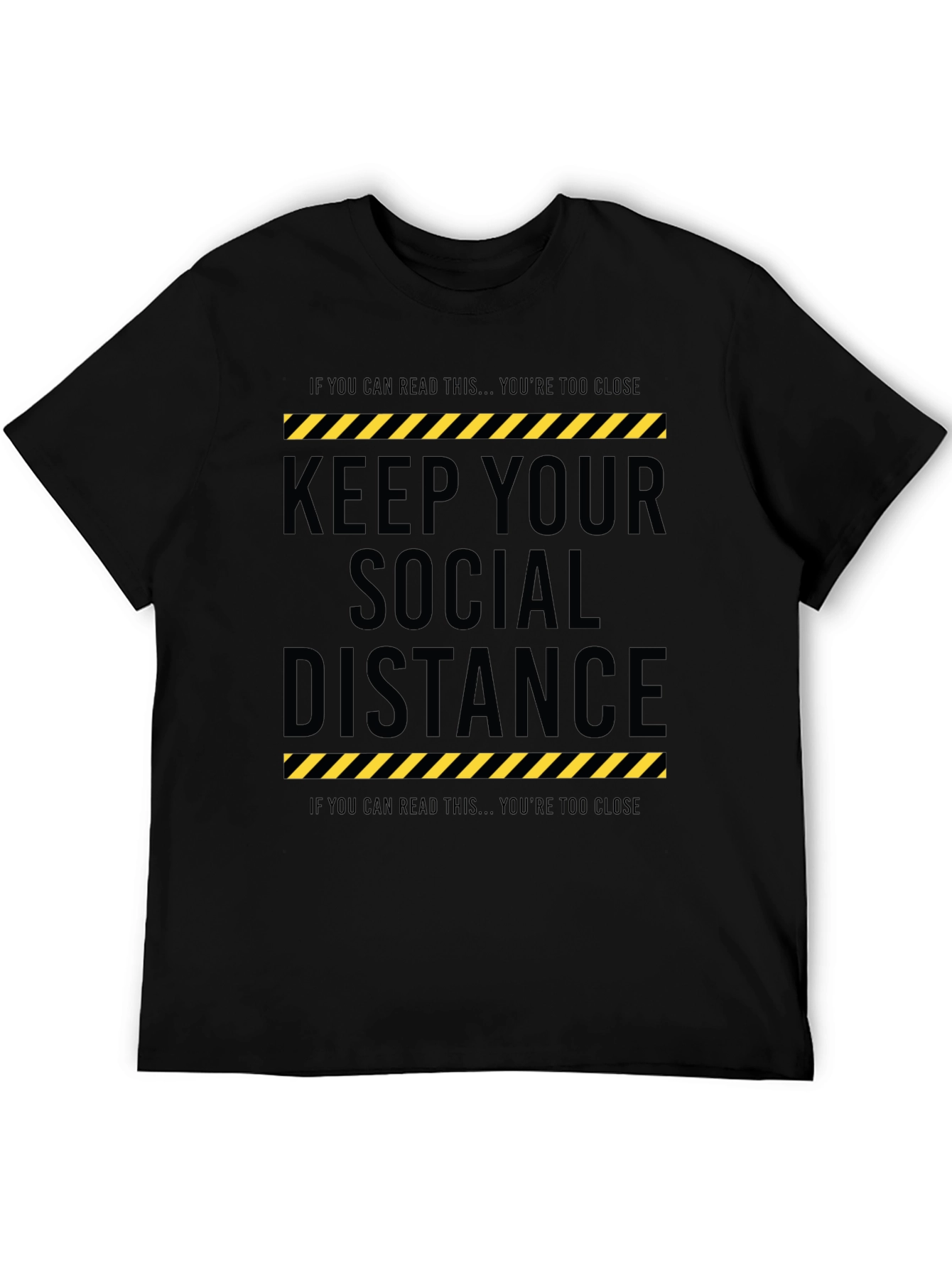 Keep Your Social Distance Graphic Tee