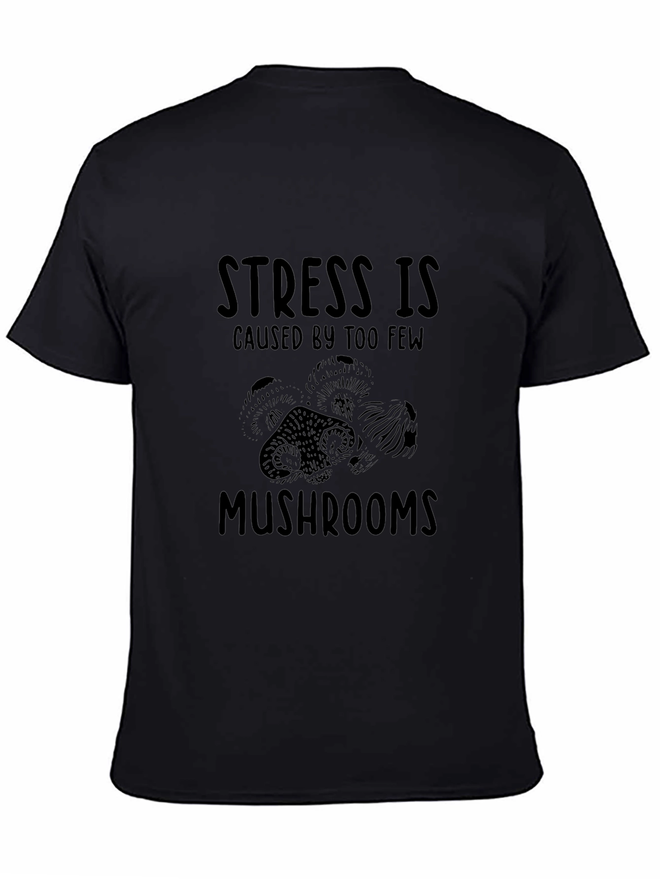 Stress is Mushrooms T-Shirt | Fun Graphic Tee