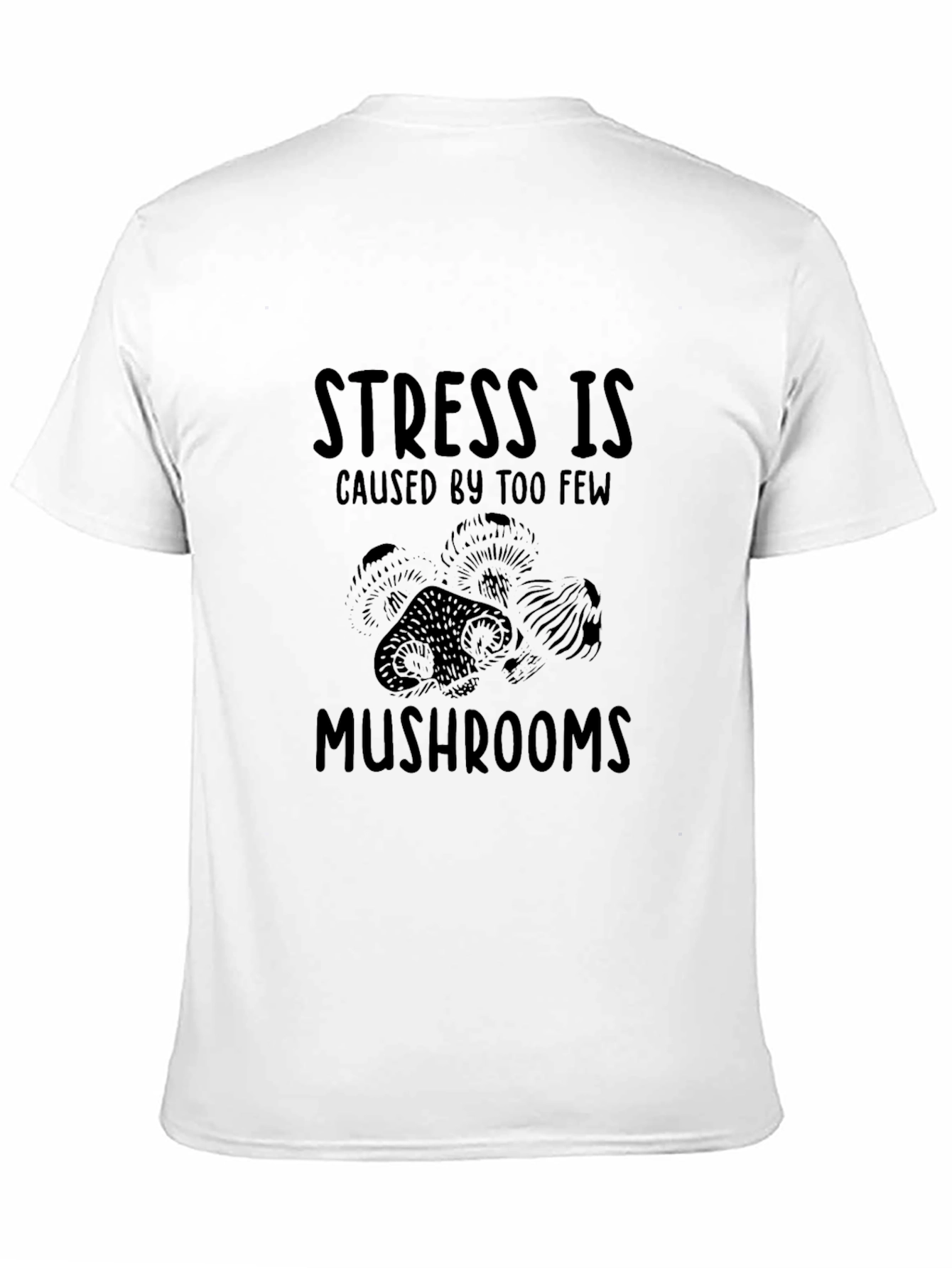Stress is Mushrooms T-Shirt | Fun Graphic Tee