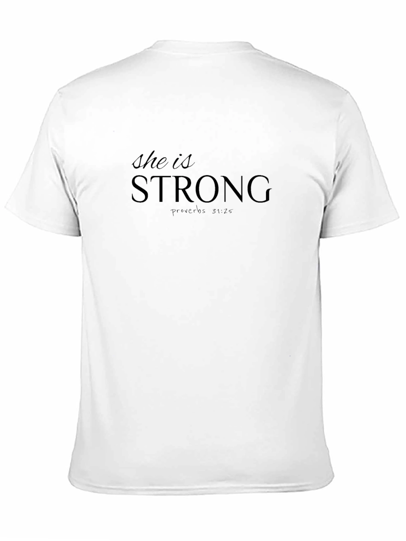 She Is Strong T-Shirt: Proverbs 31:25 Christian Faith Apparel