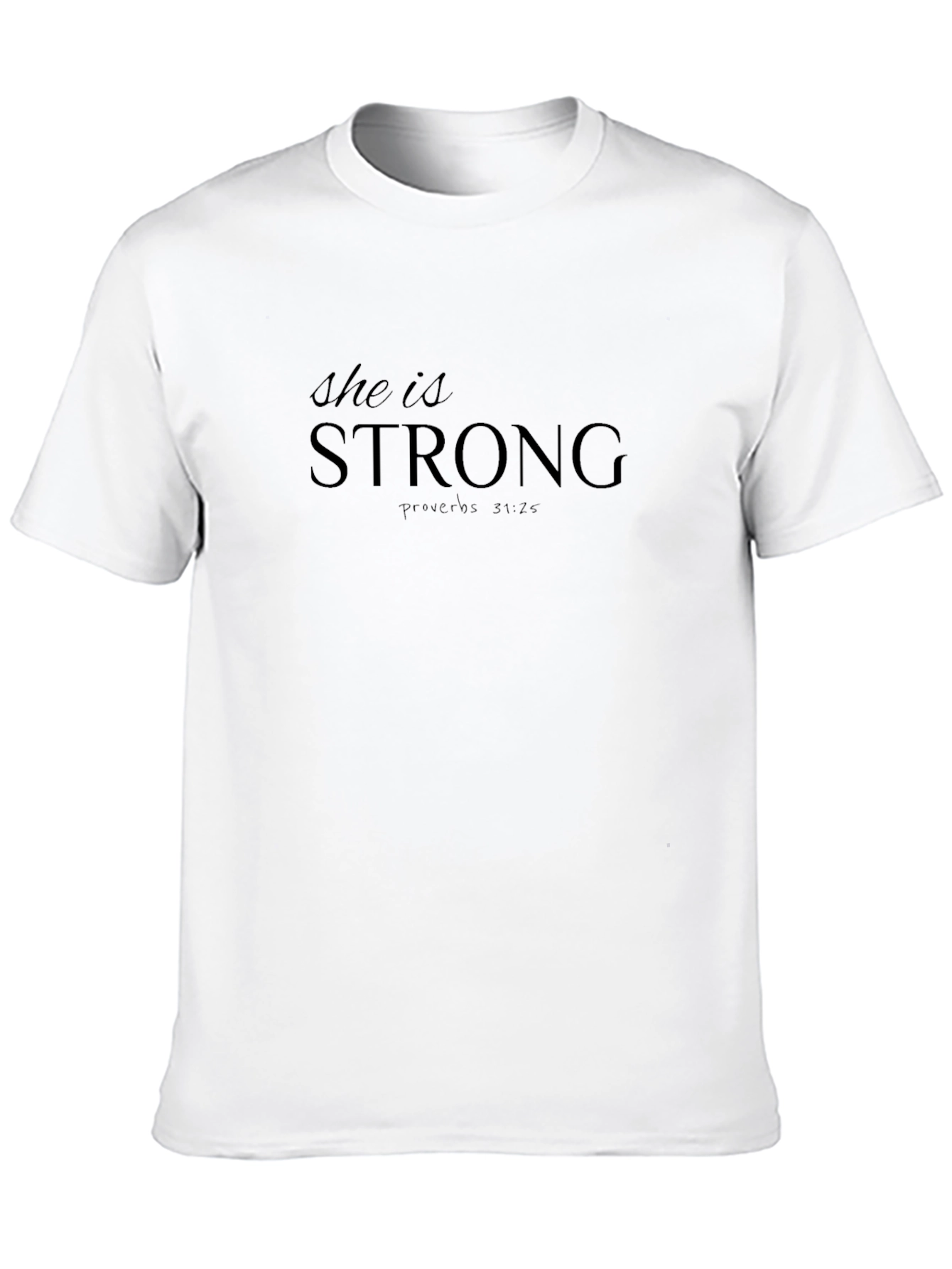 She Is Strong T-Shirt: Proverbs 31:25 Christian Faith Apparel