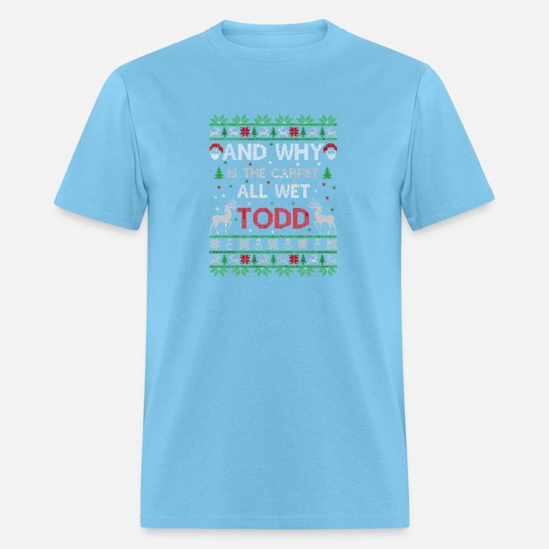 Why Is The Carpet All Wet Todd Ugly Christmas Holi