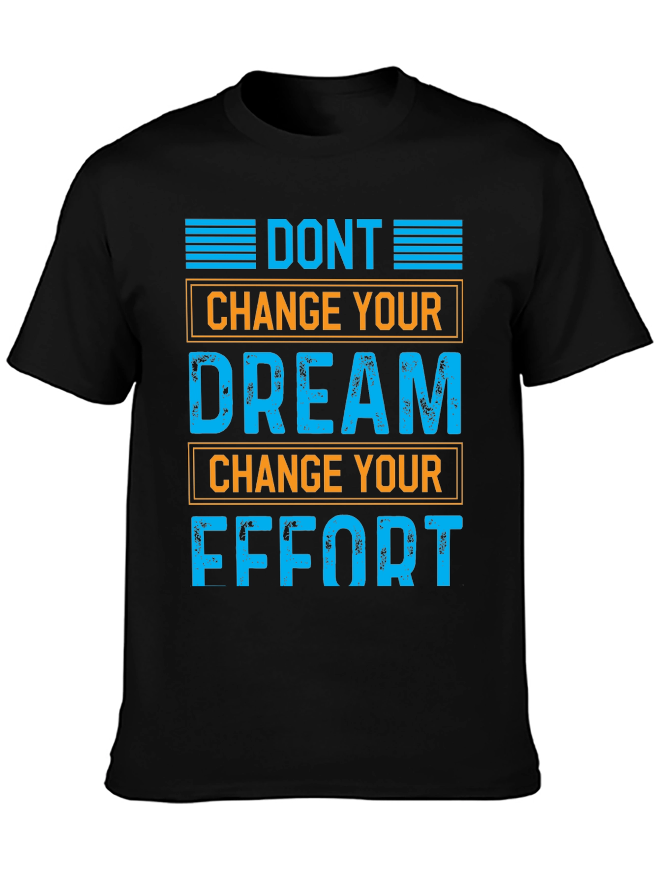 Motivational Graphic T-Shirt: Dont Change Your Dream