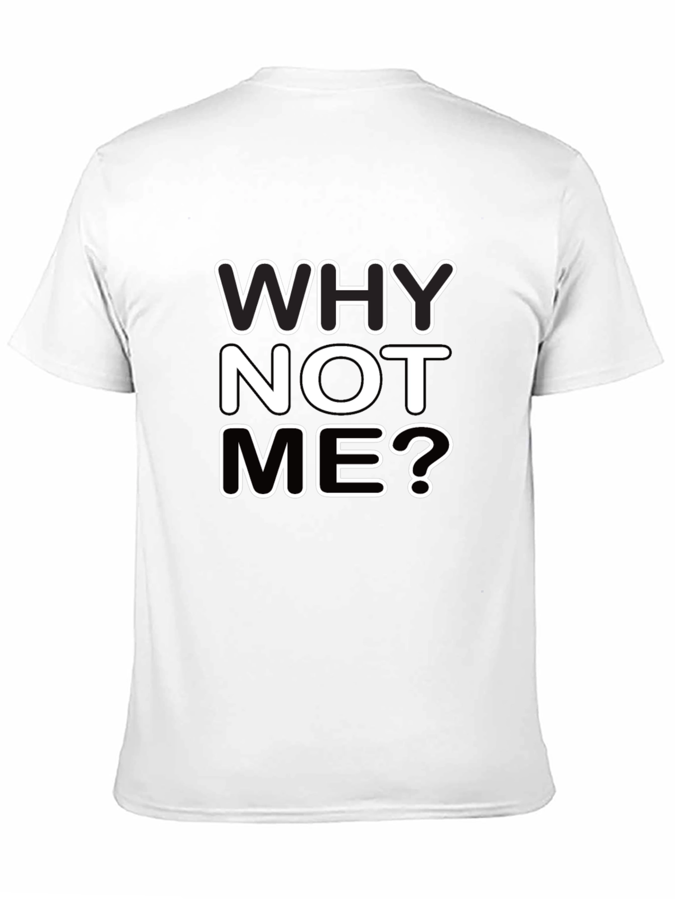Why Not Me? Graphic Black T-Shirt