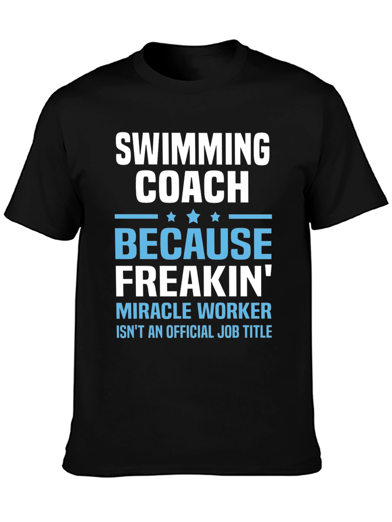 Funny Swimming Coach T-Shirt: Miracle Worker Edition