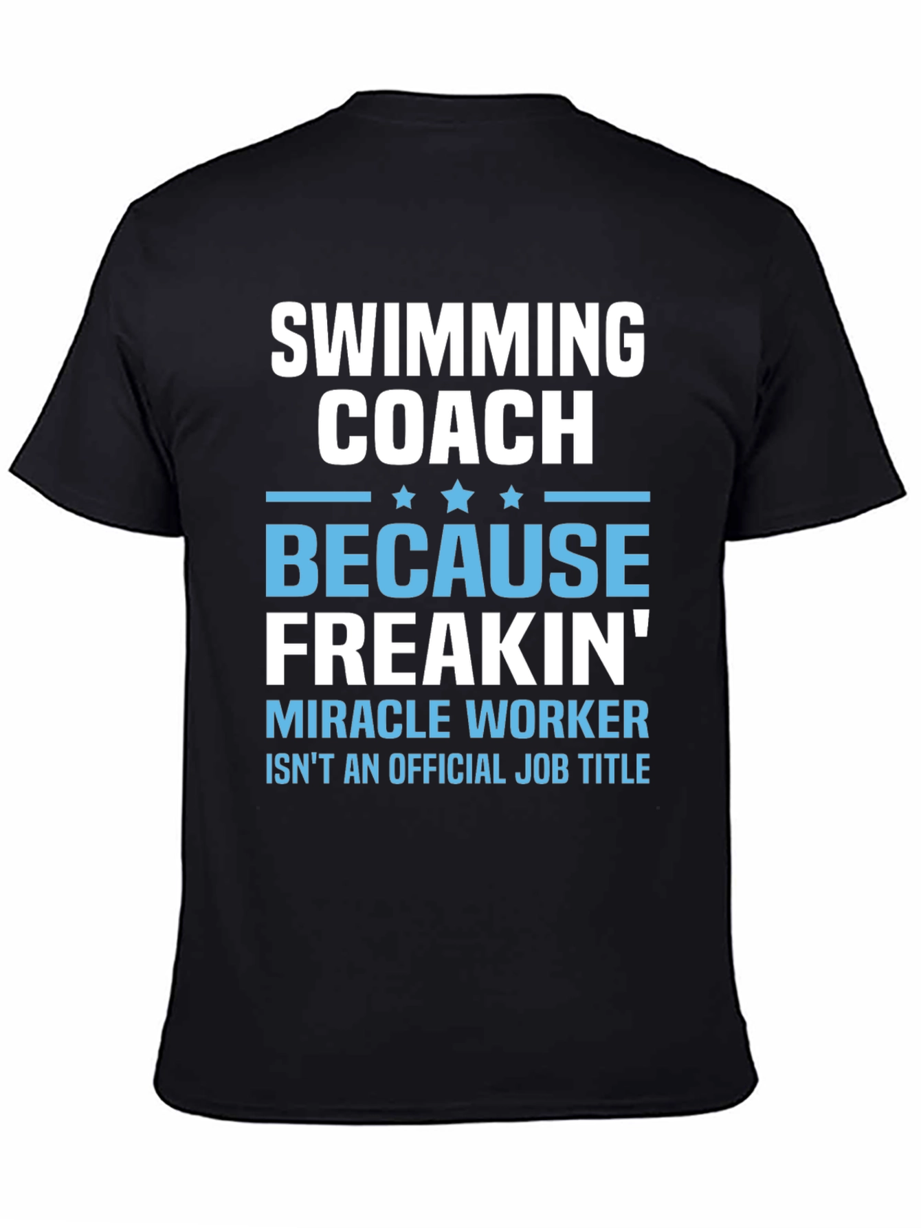 Funny Swimming Coach T-Shirt: Miracle Worker Edition