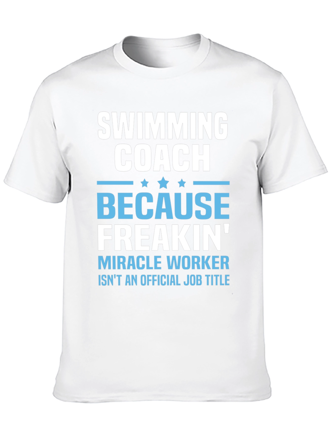 Funny Swimming Coach T-Shirt: Miracle Worker Edition