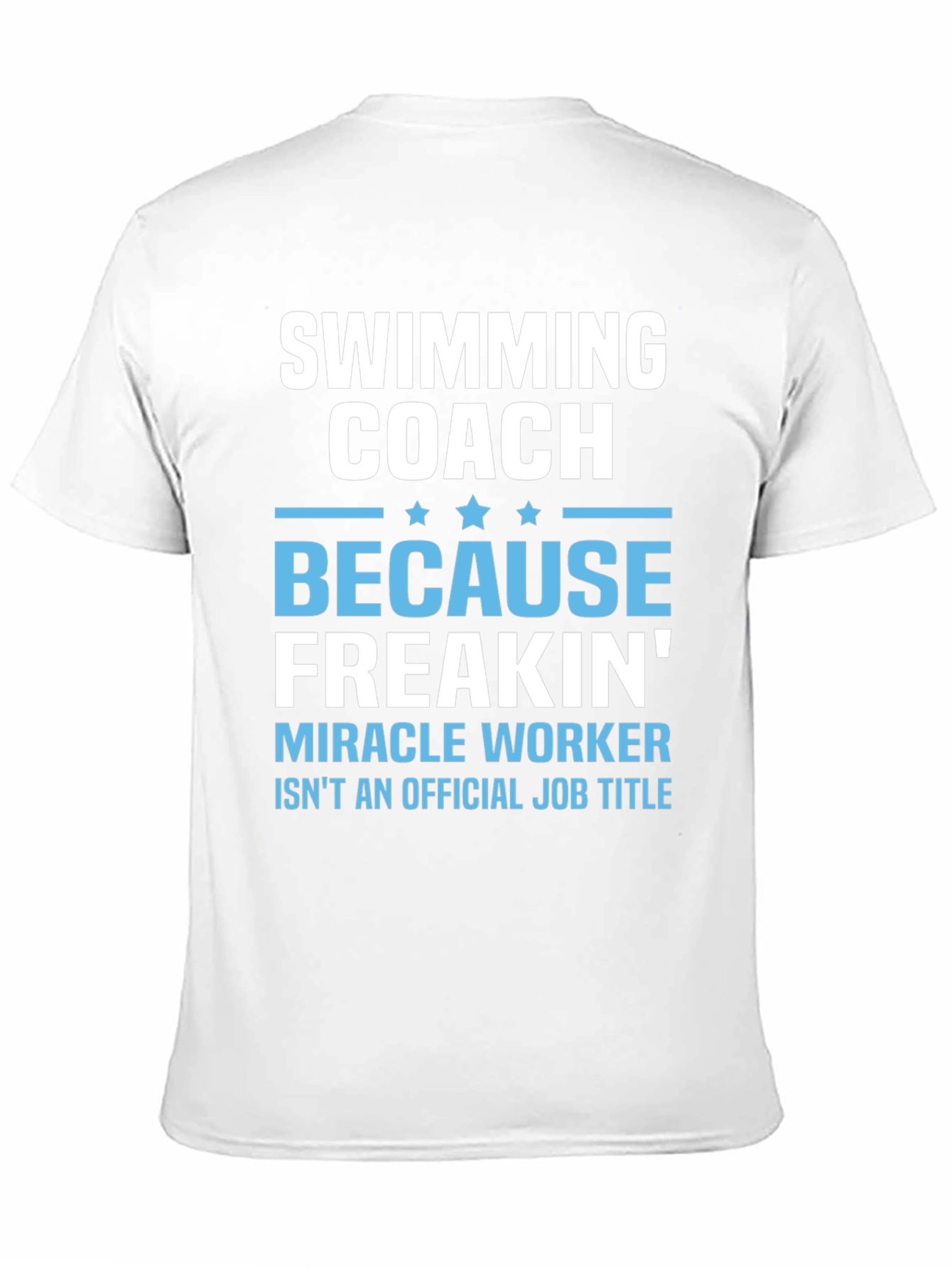 Funny Swimming Coach T-Shirt: Miracle Worker Edition