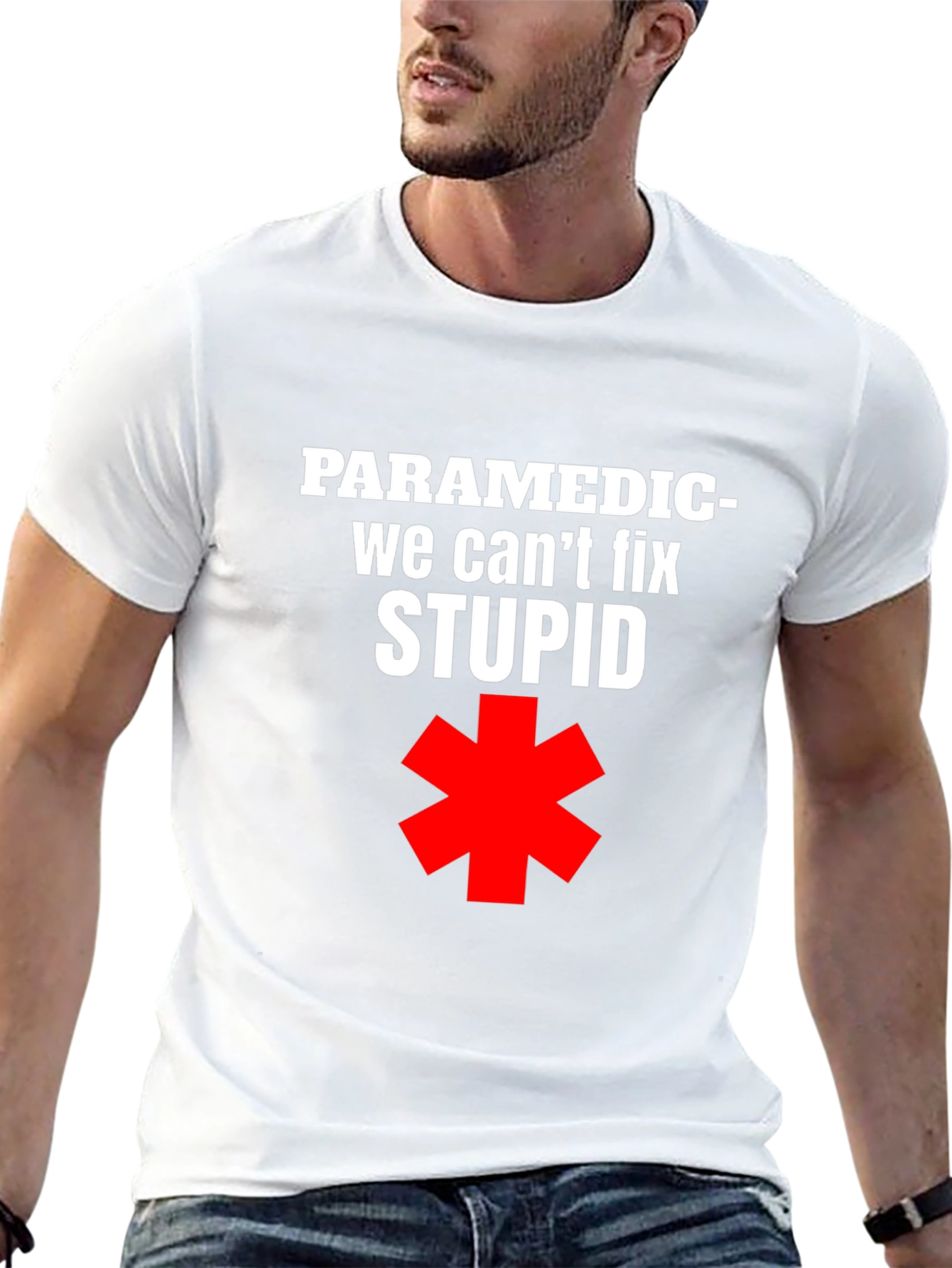Paramedic Funny T-Shirt - We Cant Fix Stupid