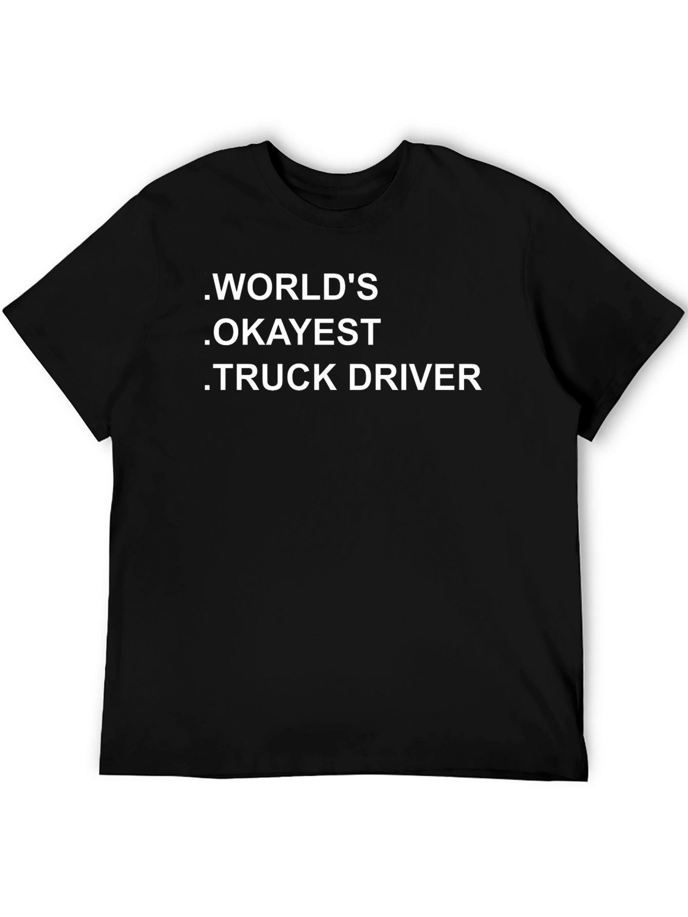 Worlds Okayest Truck Driver - Novelty Graphic T-Shirt