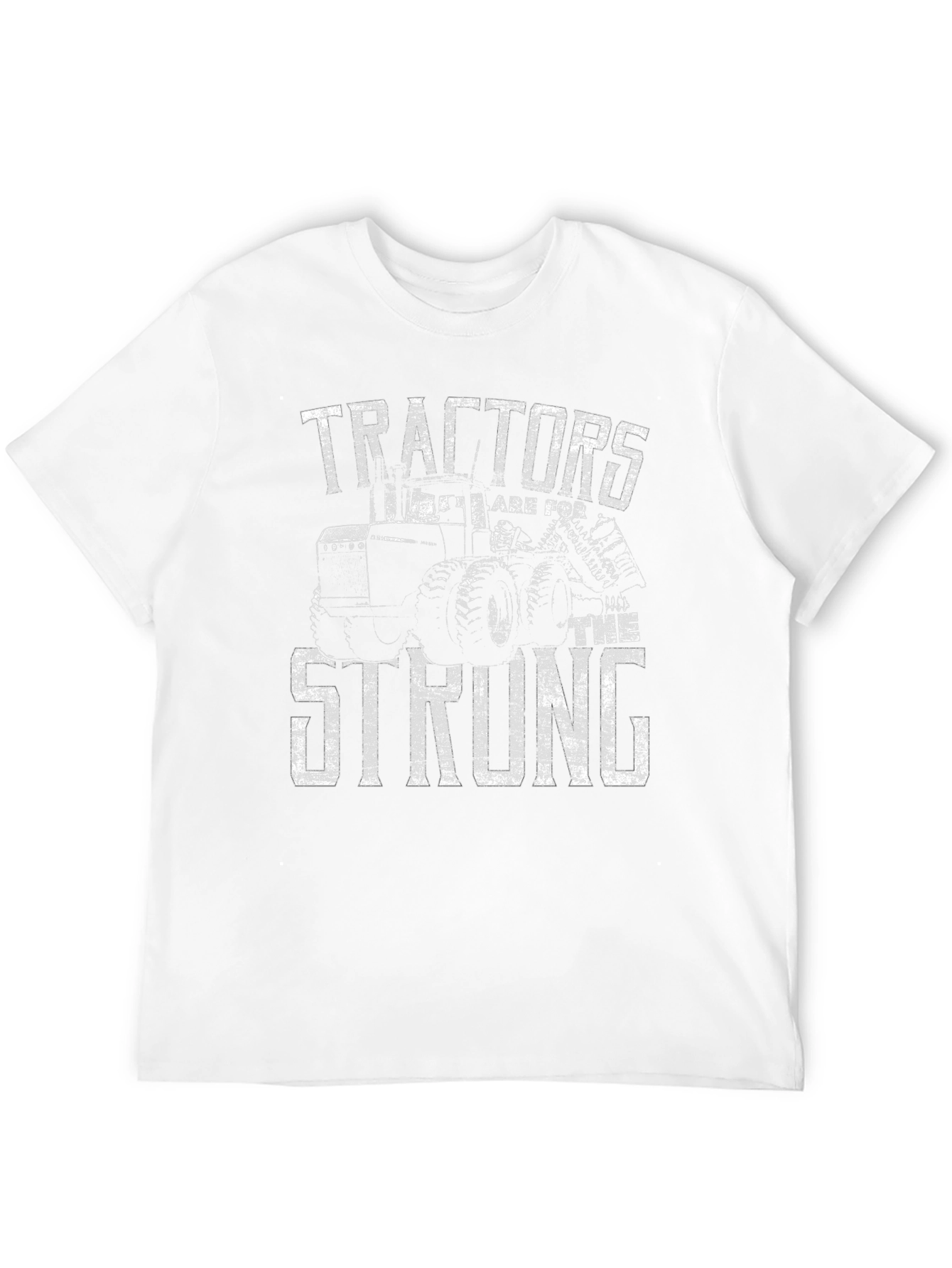 Tractors Are For The Strong T-Shirt