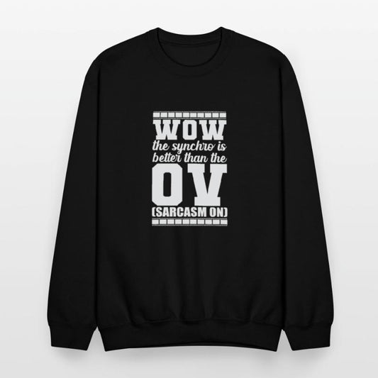 Wow the Synchro is better than the OV (Sarcasm)