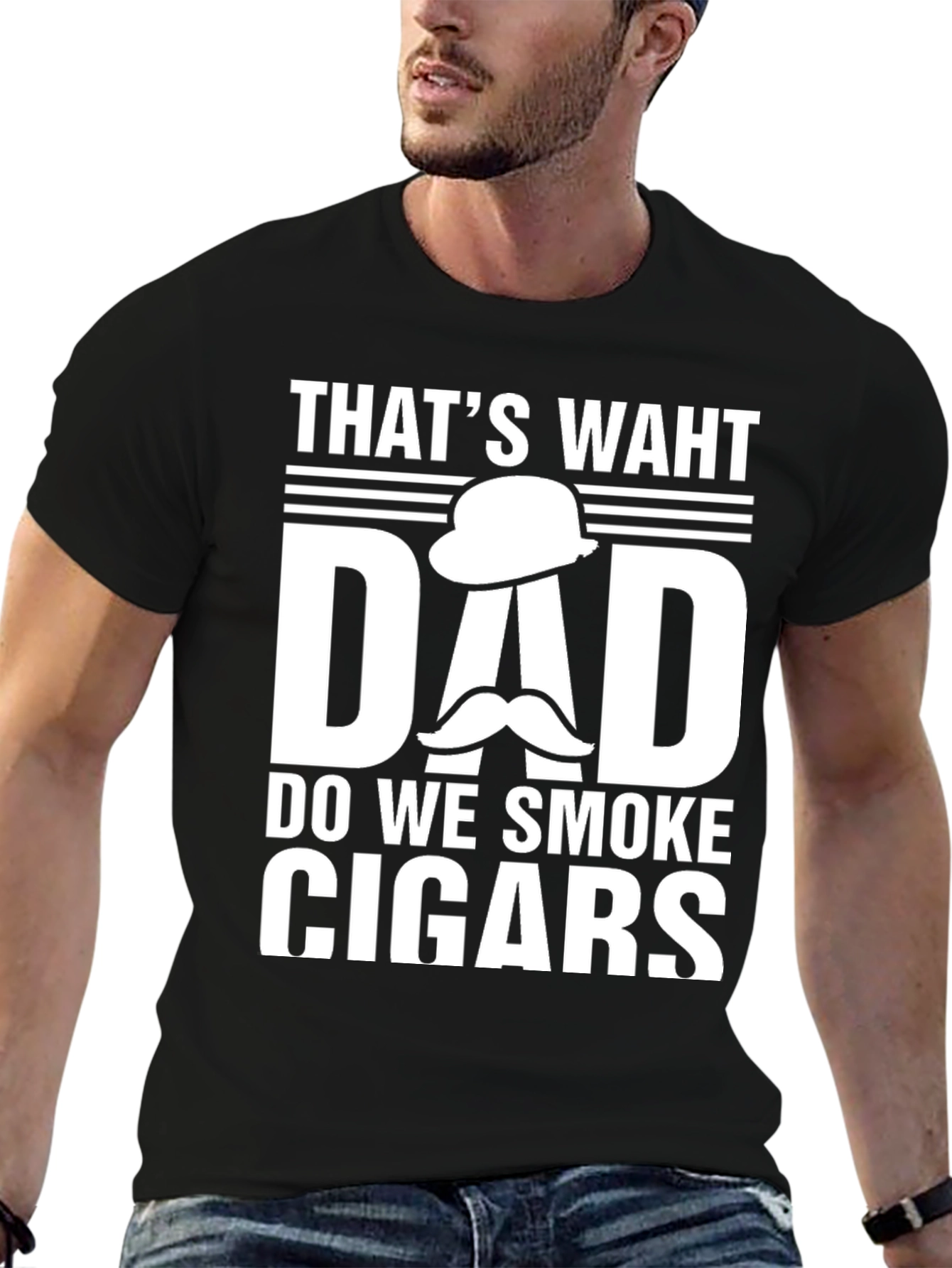 Thats Waht Dad Do We Smoke Cigars T-Shirt