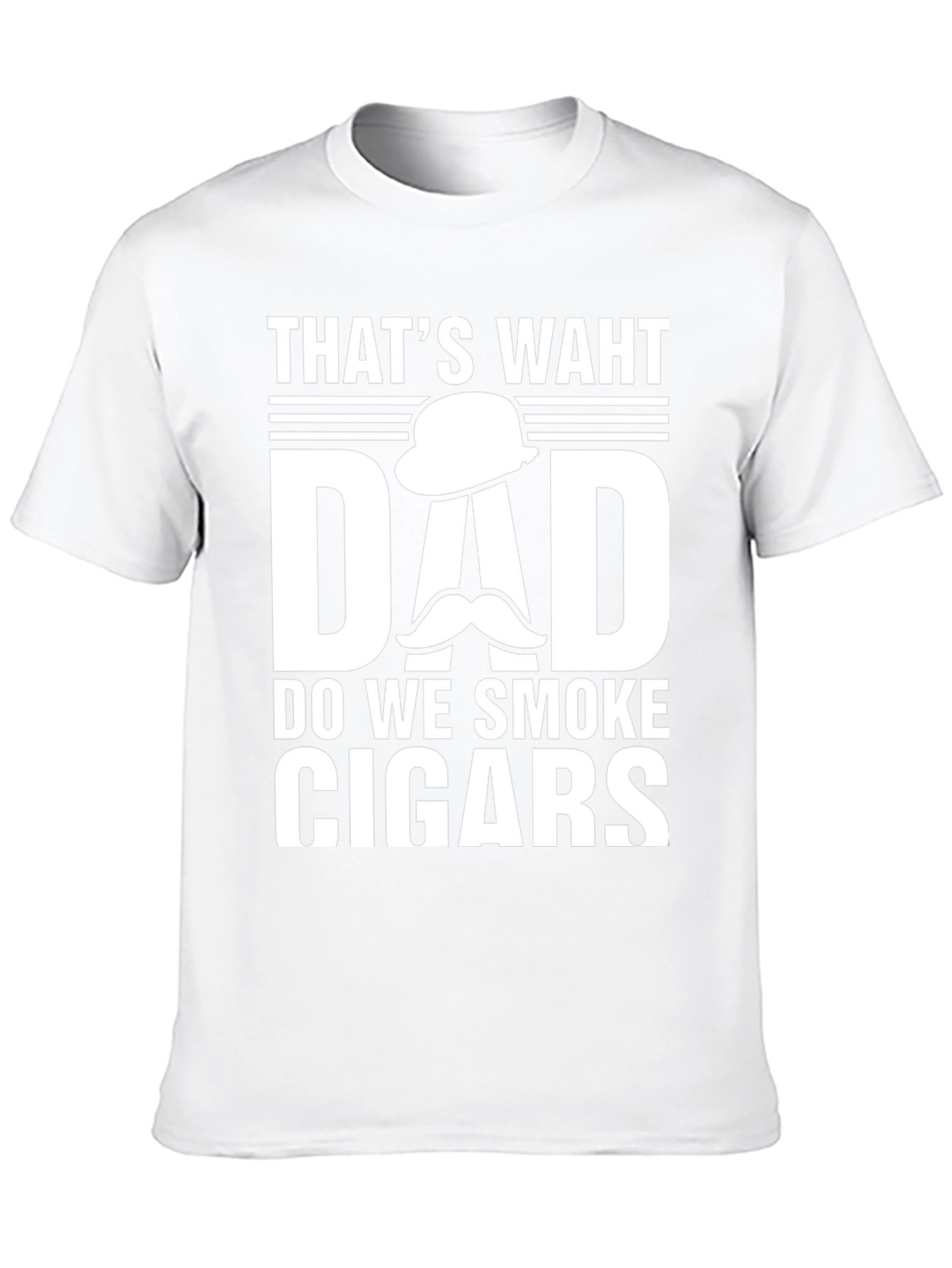 Thats Waht Dad Do We Smoke Cigars T-Shirt