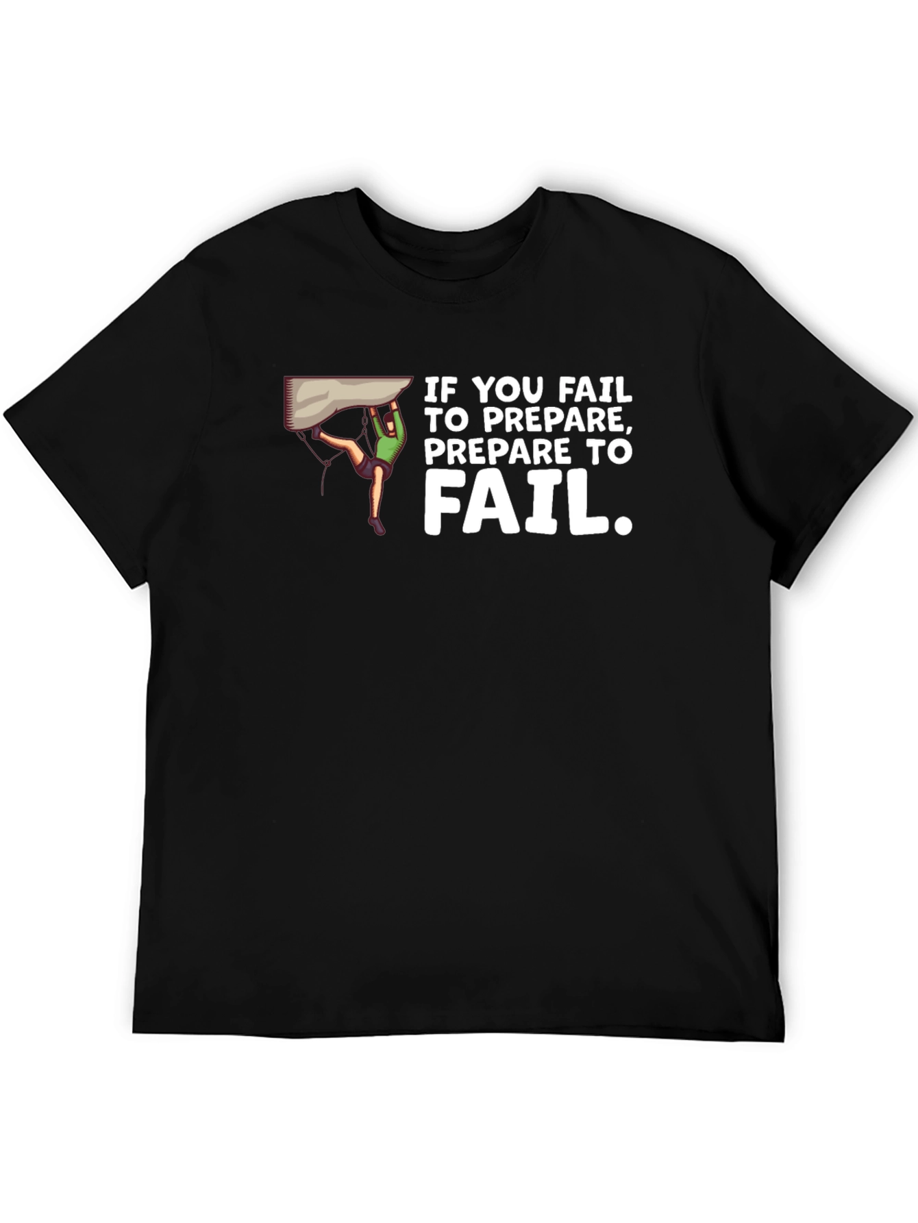 If You Fail Prepare to Fail Black T-Shirt