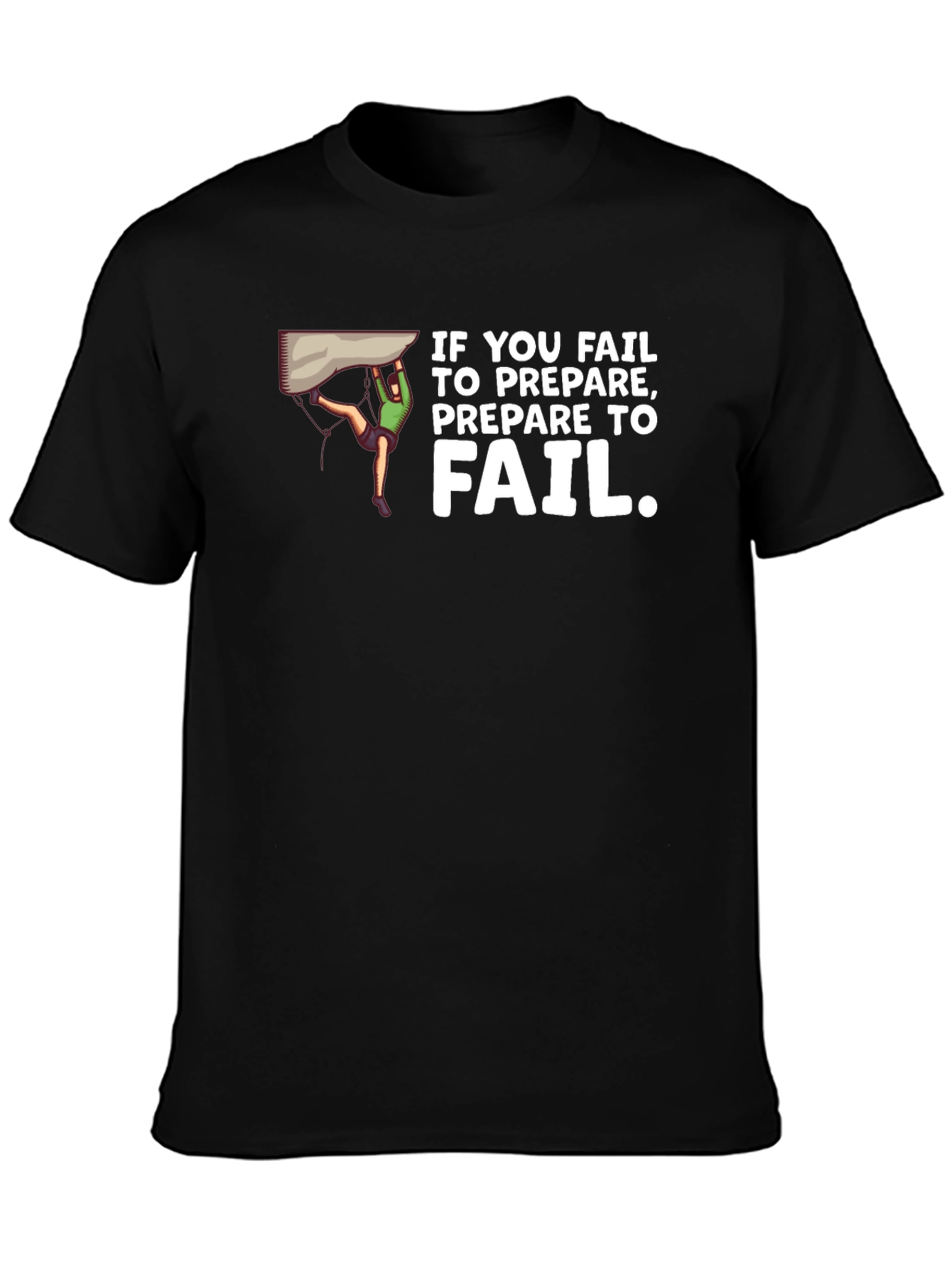 If You Fail Prepare to Fail Black T-Shirt