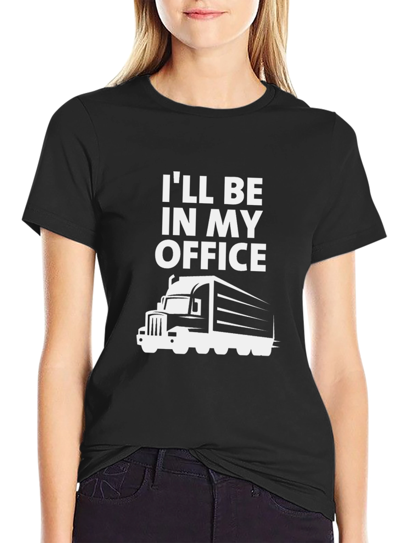 Trucker T-Shirt: Ill Be In My Office