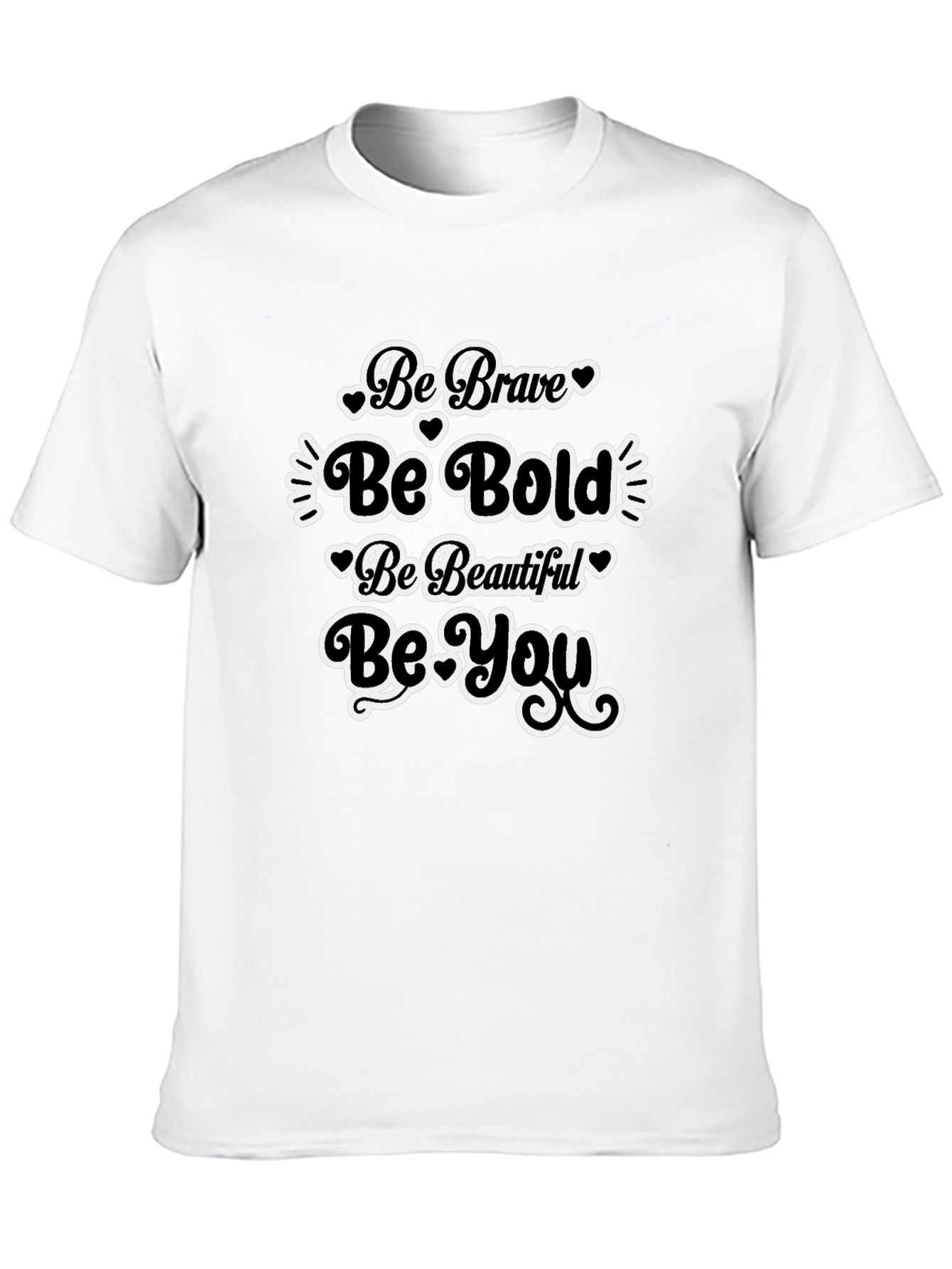 Be Brave Bold Beautiful You Black T-Shirt