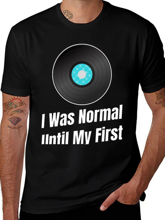 I Was Normal Until My First Vinyl Record T-Shirt