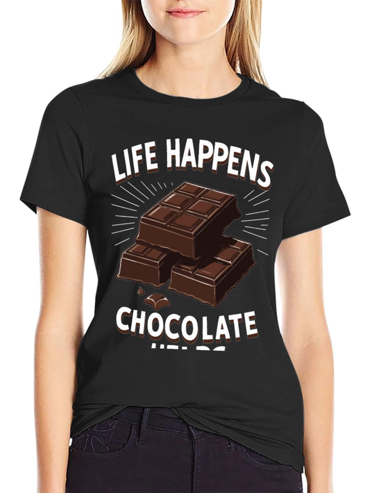 Life Happens Chocolate Helps Graphic T-Shirt