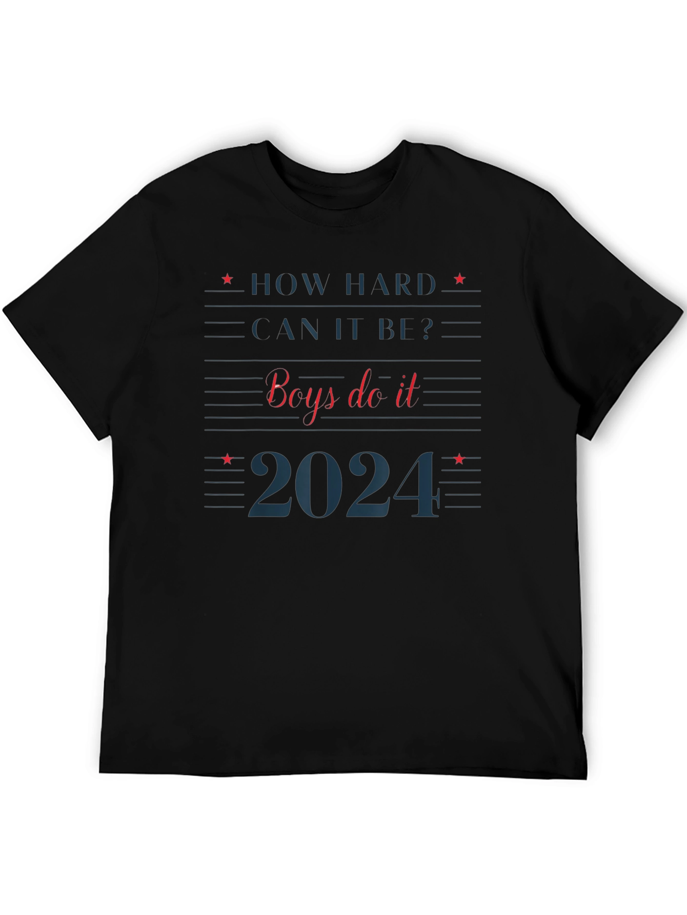 How Hard Can It Be? 2024 Graphic Tee