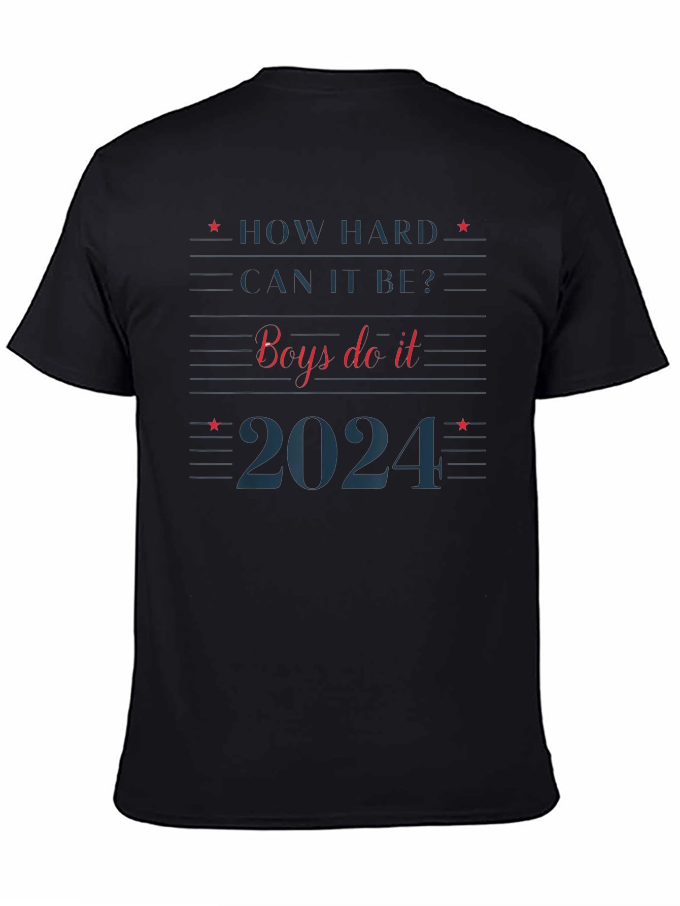 How Hard Can It Be? 2024 Graphic Tee