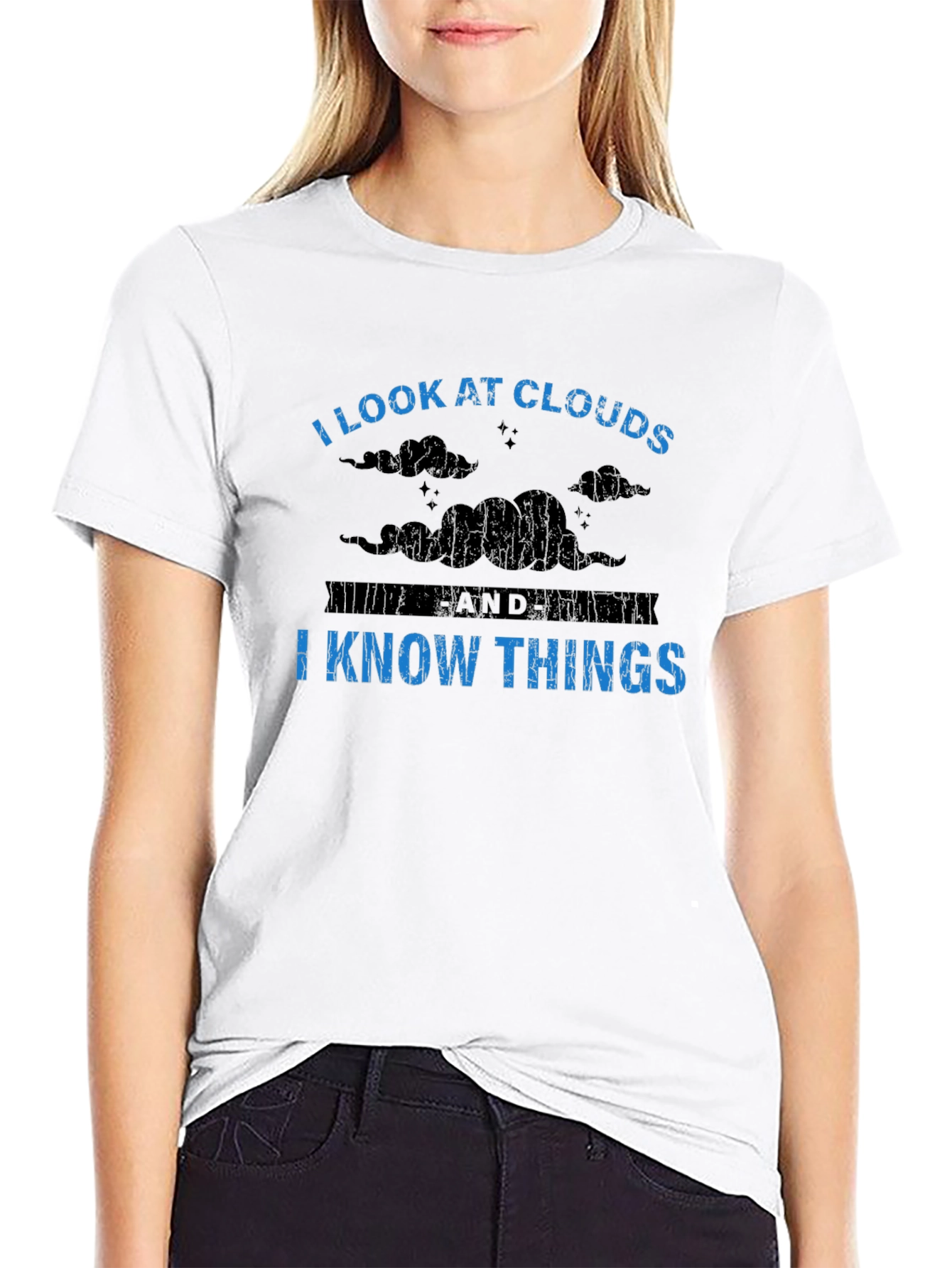 I Look at Clouds I Know Things Graphic Tee