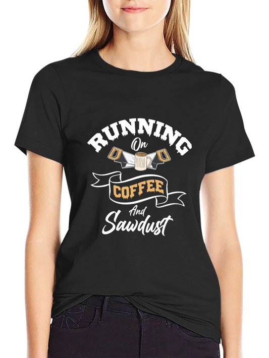 Running on Coffee & Sawdust Graphic T-Shirt
