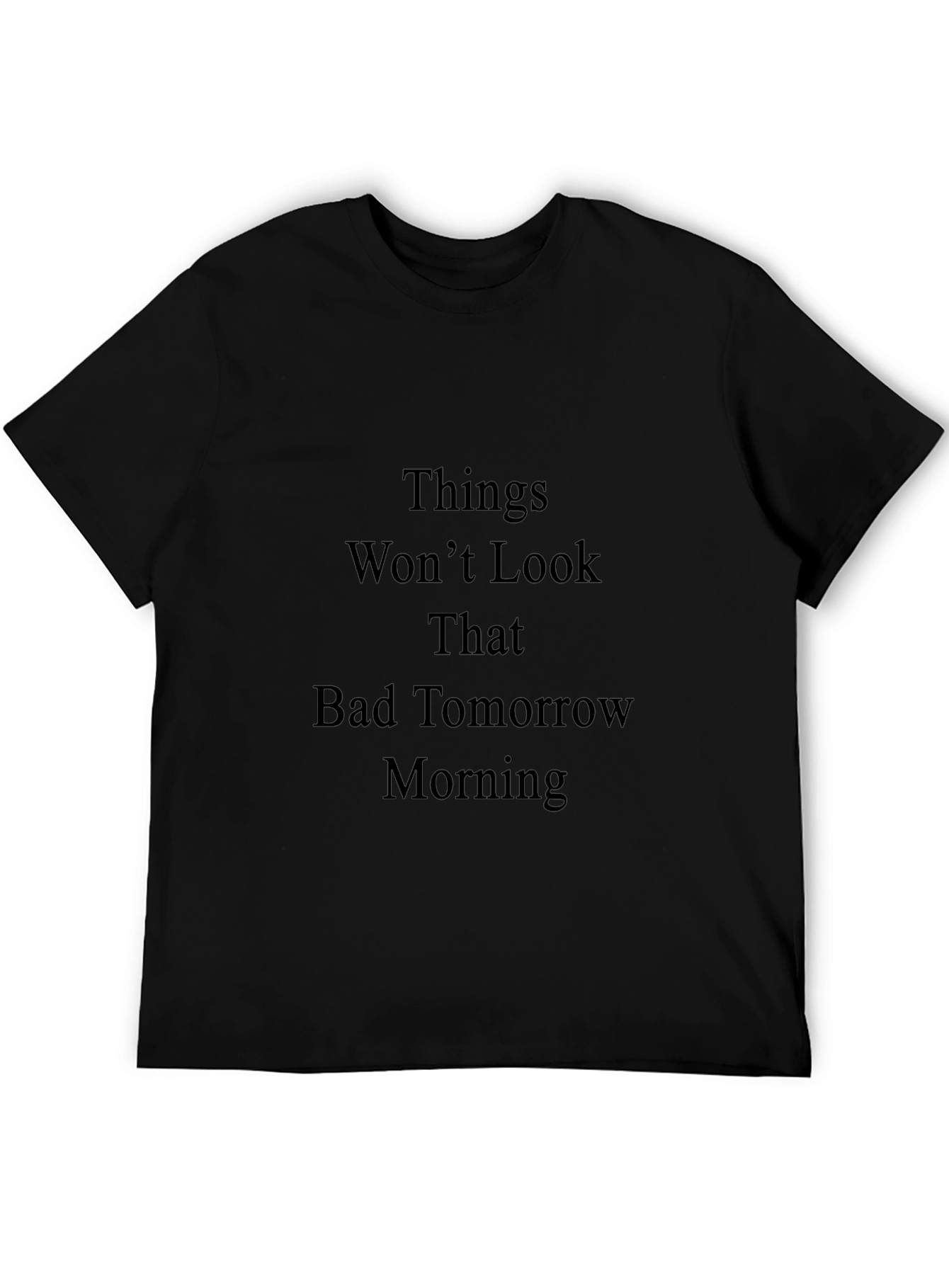 Inspirational Tomorrow Morning Black Tee