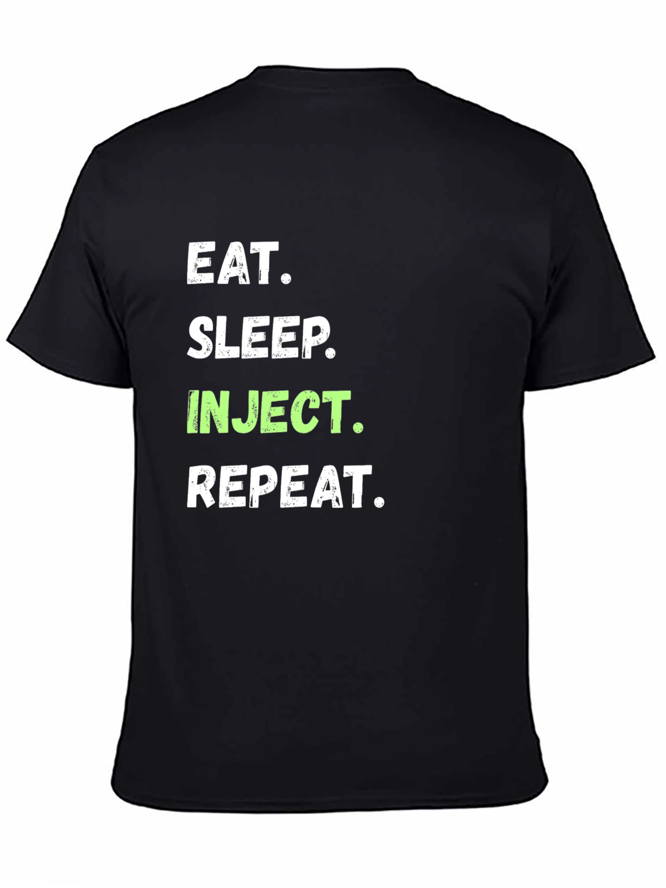 Eat Sleep Inject Repeat Graphic T-Shirt