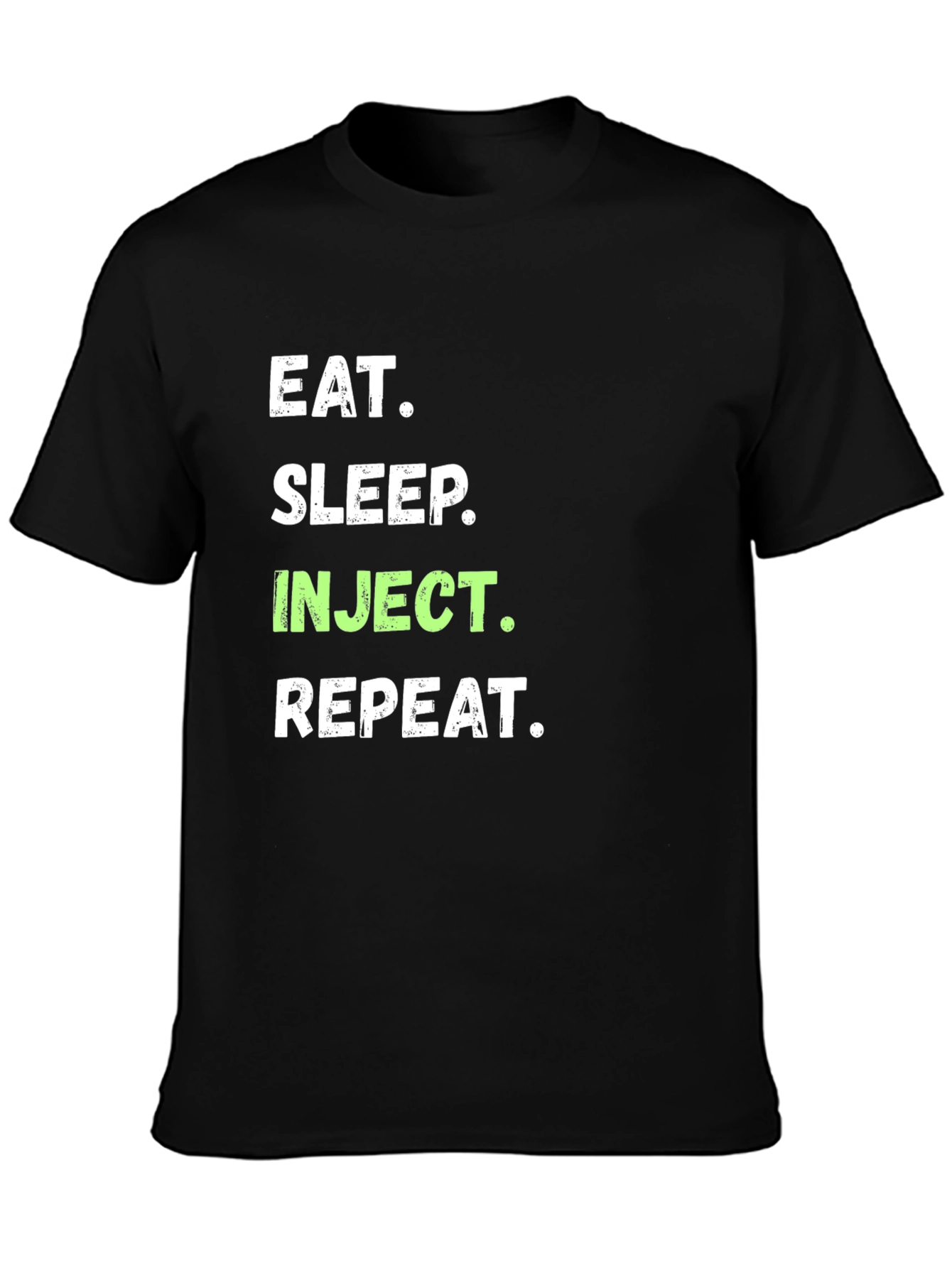 Eat Sleep Inject Repeat Graphic T-Shirt