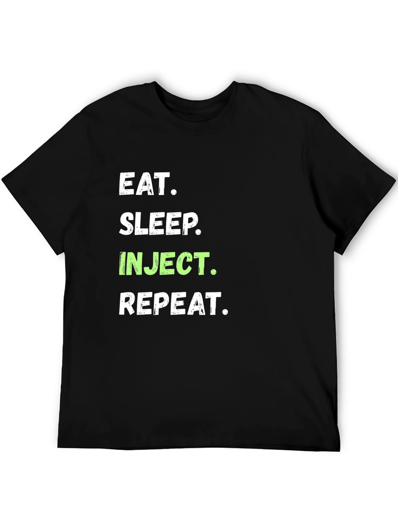 Eat Sleep Inject Repeat Graphic T-Shirt