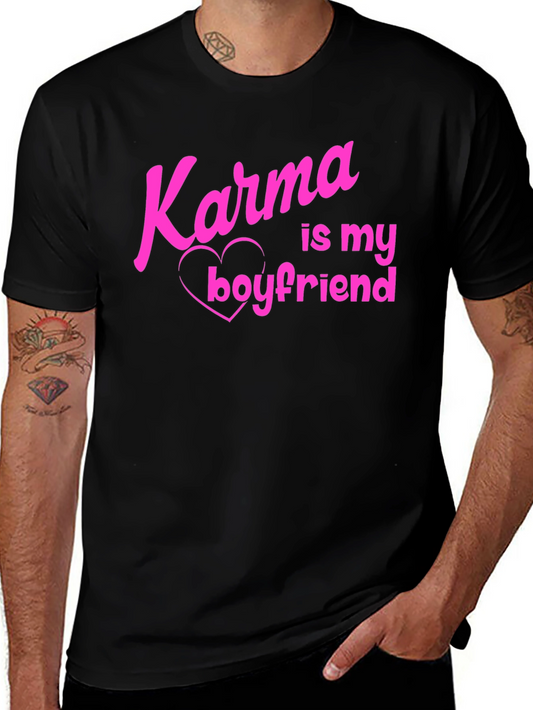 Karma Is My Boyfriend T-Shirt