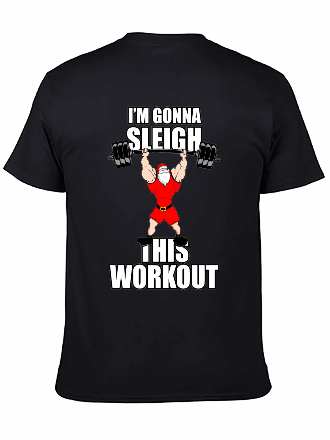 Gonna Sleigh This Workout Santa Graphic T-Shirt