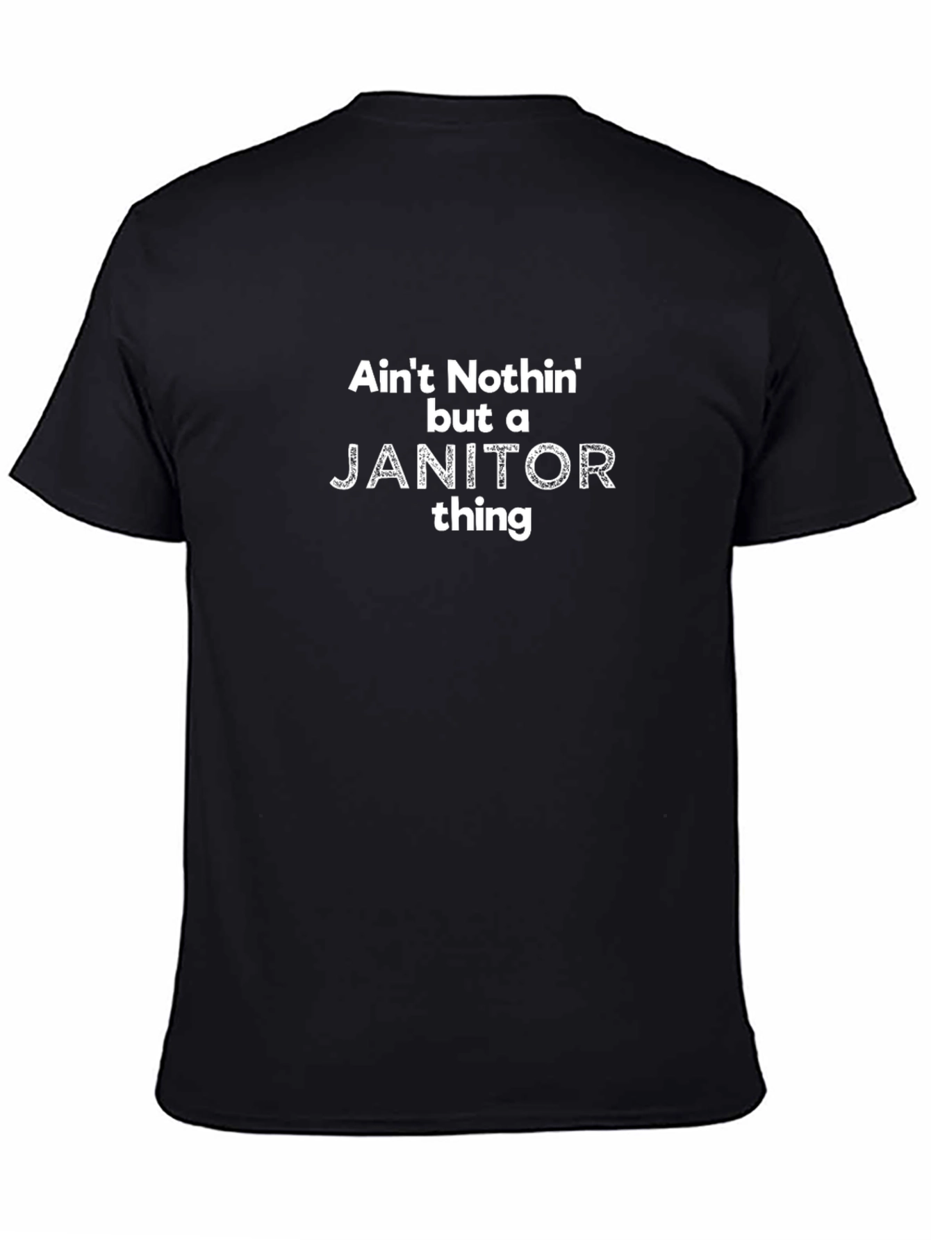 Aint Nothin but a Janitor Thing T-Shirt