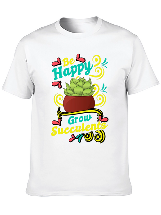 Be Happy Grow Succulents T-Shirt