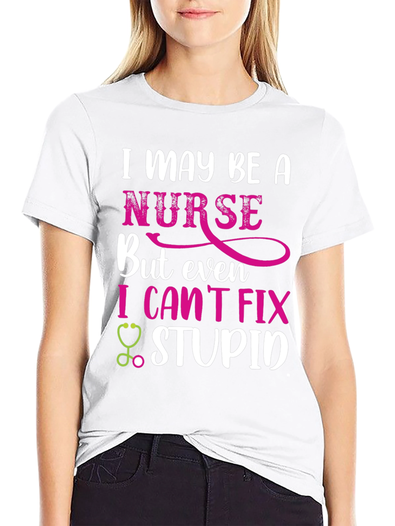 Funny Nurse T-Shirt - I Cant Fix Stupid