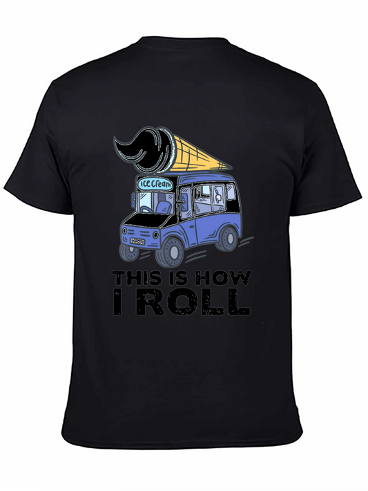 Ice Cream Truck T-Shirt - This is How I Roll