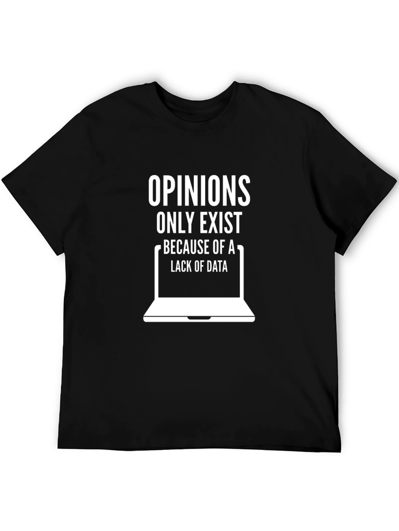 Data Humor T-Shirt: Opinions vs. Data
