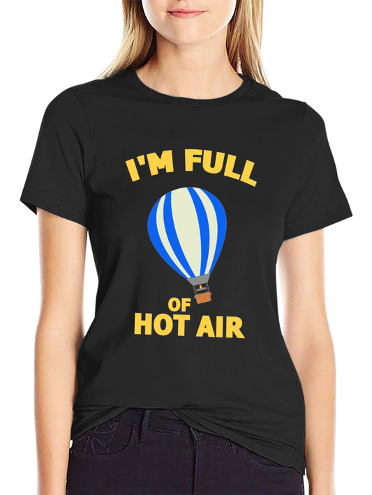 Im Full of Hot Air T-Shirt - Funny Graphic Tee