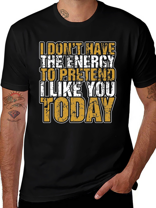 Funny Graphic Tee - I Dont Have The Energy Today