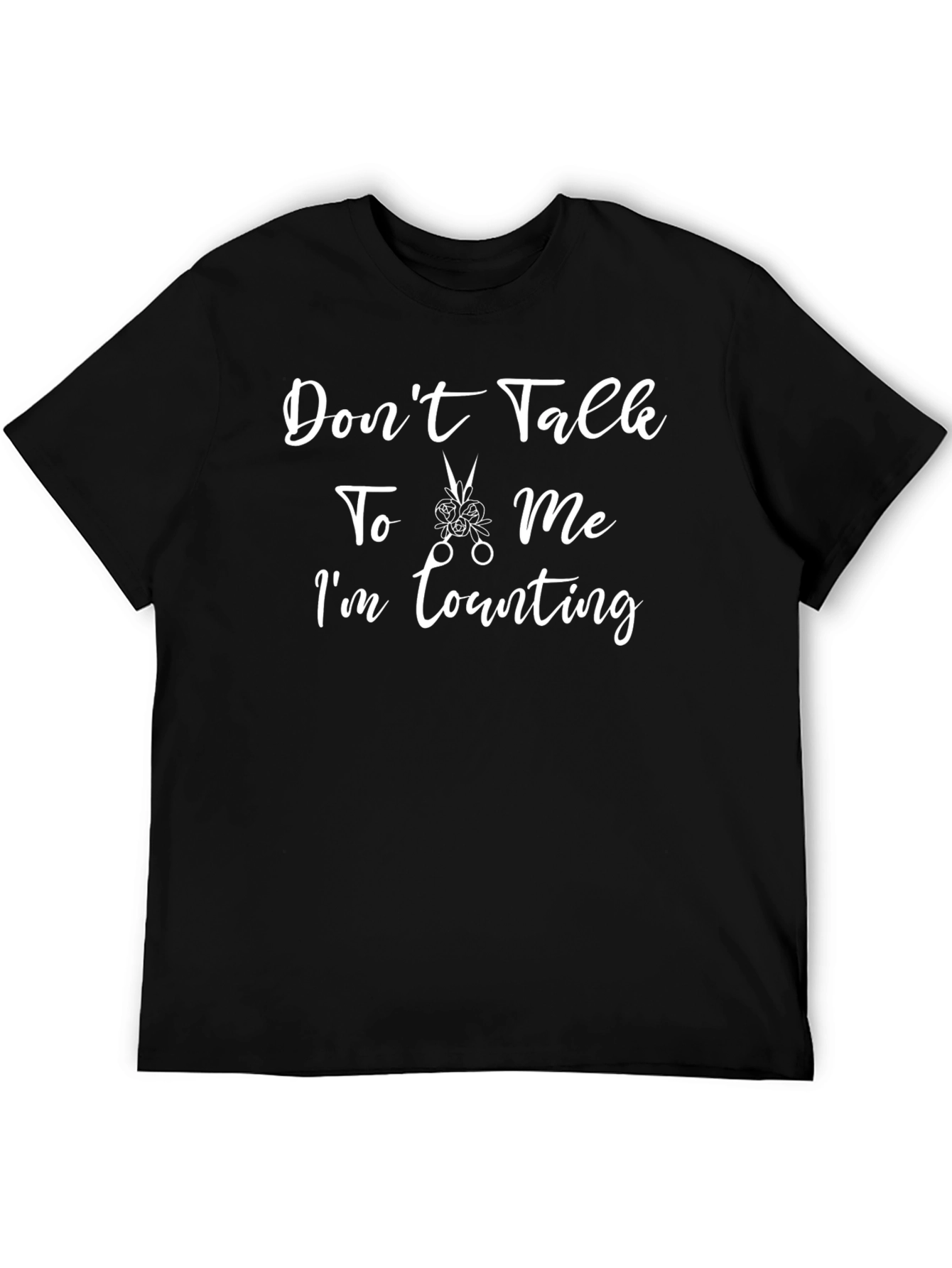 Dont Talk To Me Im Counting T-Shirt
