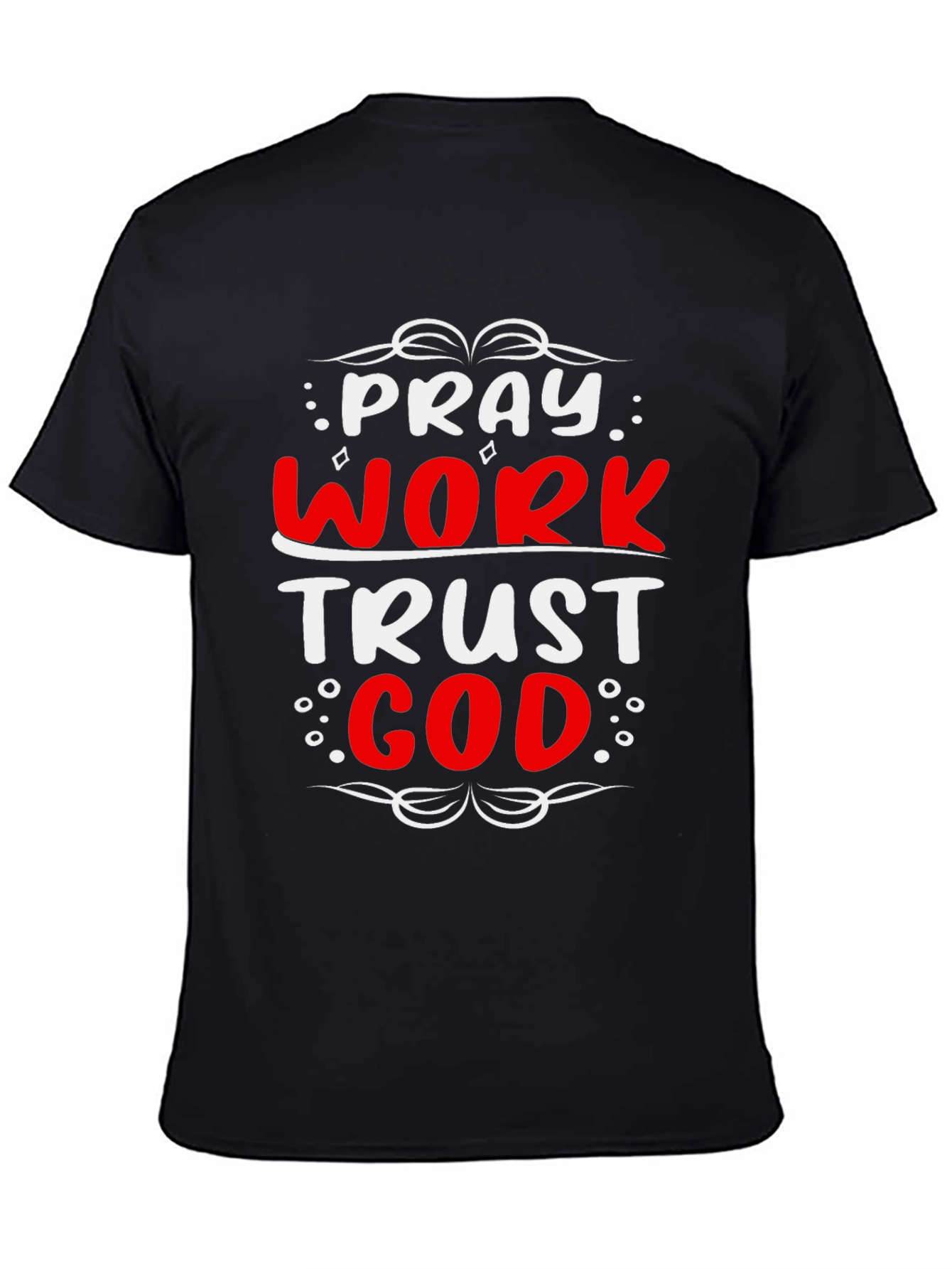 Pray Work Trust God Graphic T-Shirt