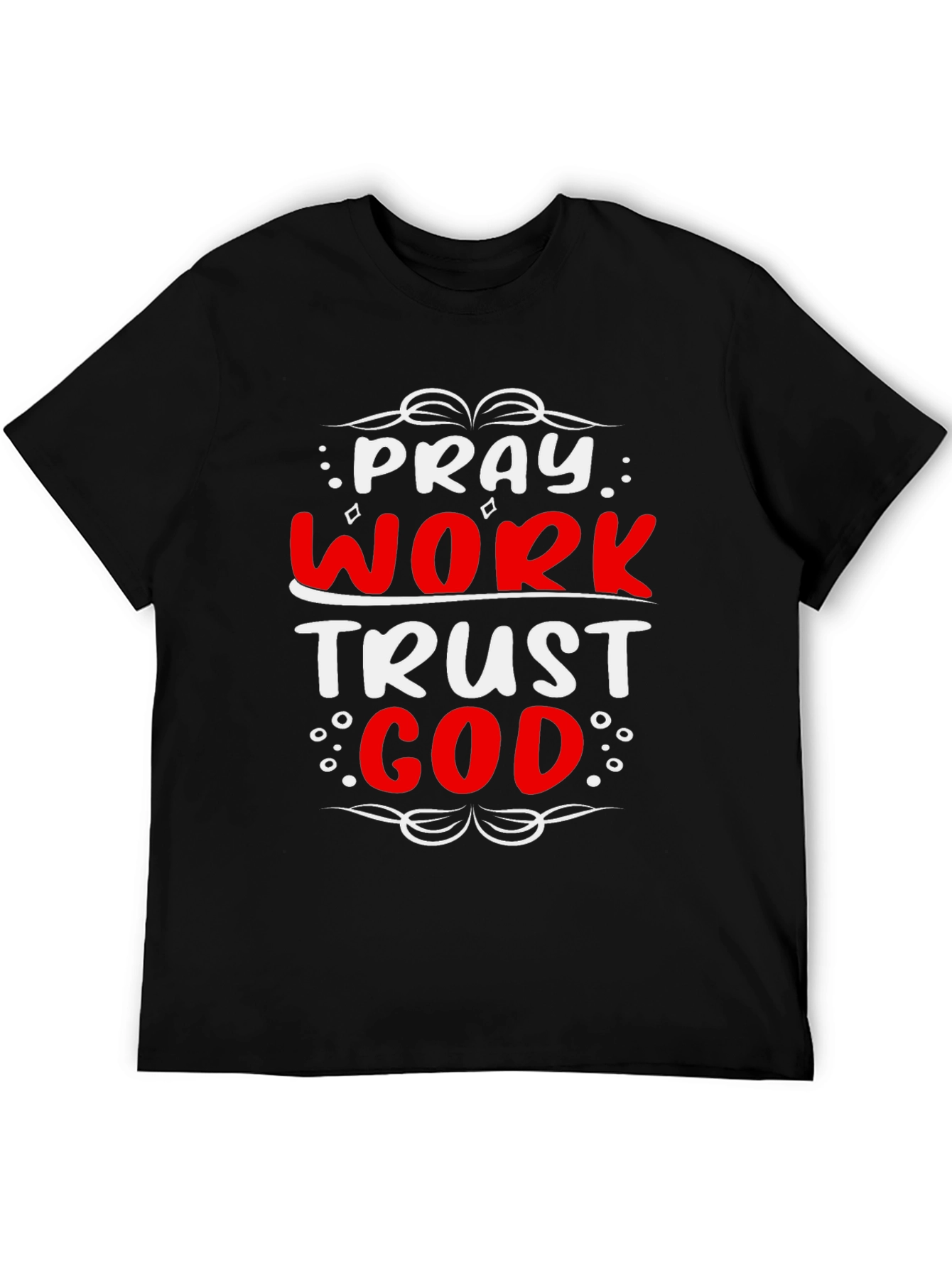Pray Work Trust God Graphic T-Shirt