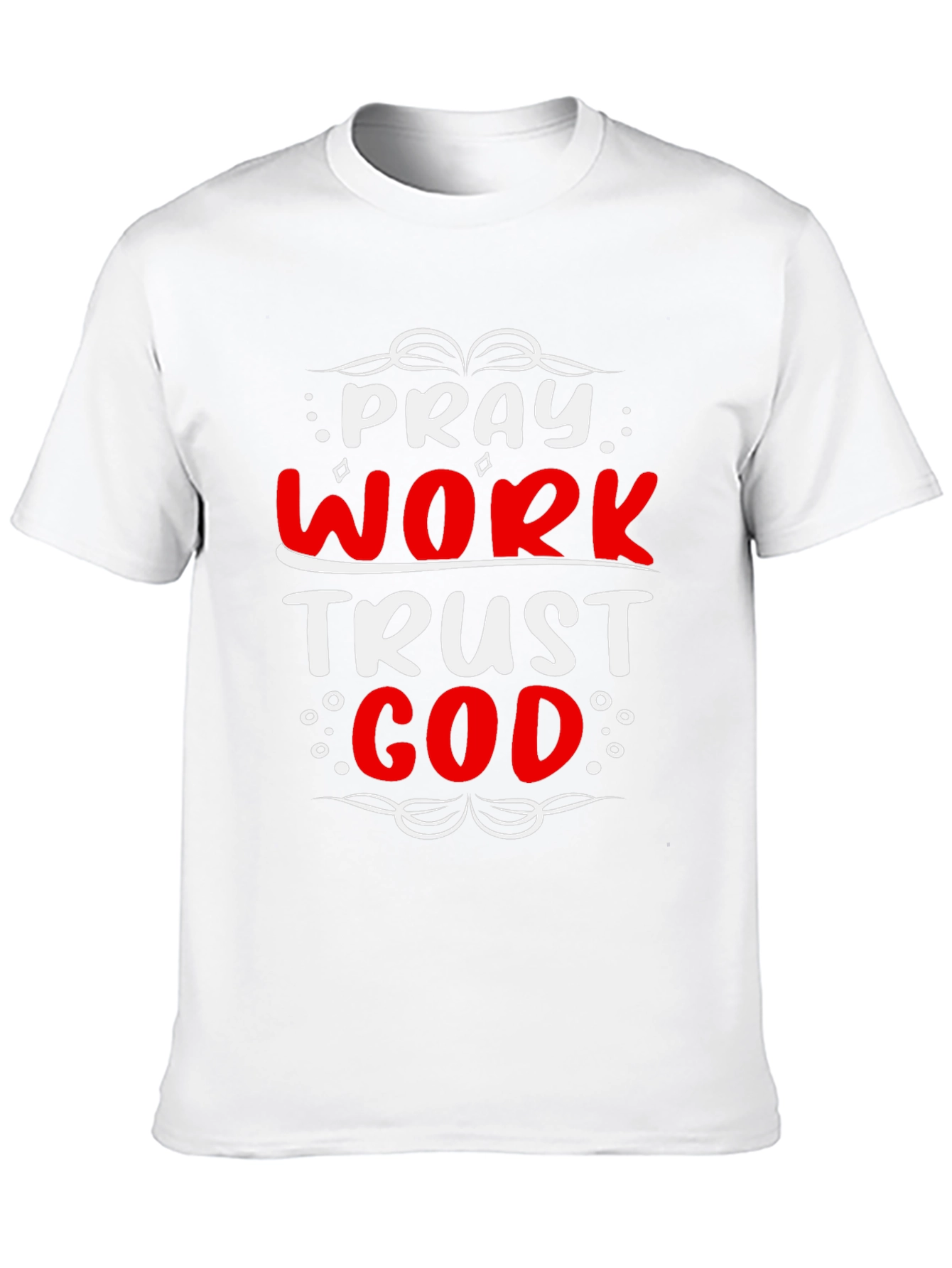 Pray Work Trust God Graphic T-Shirt