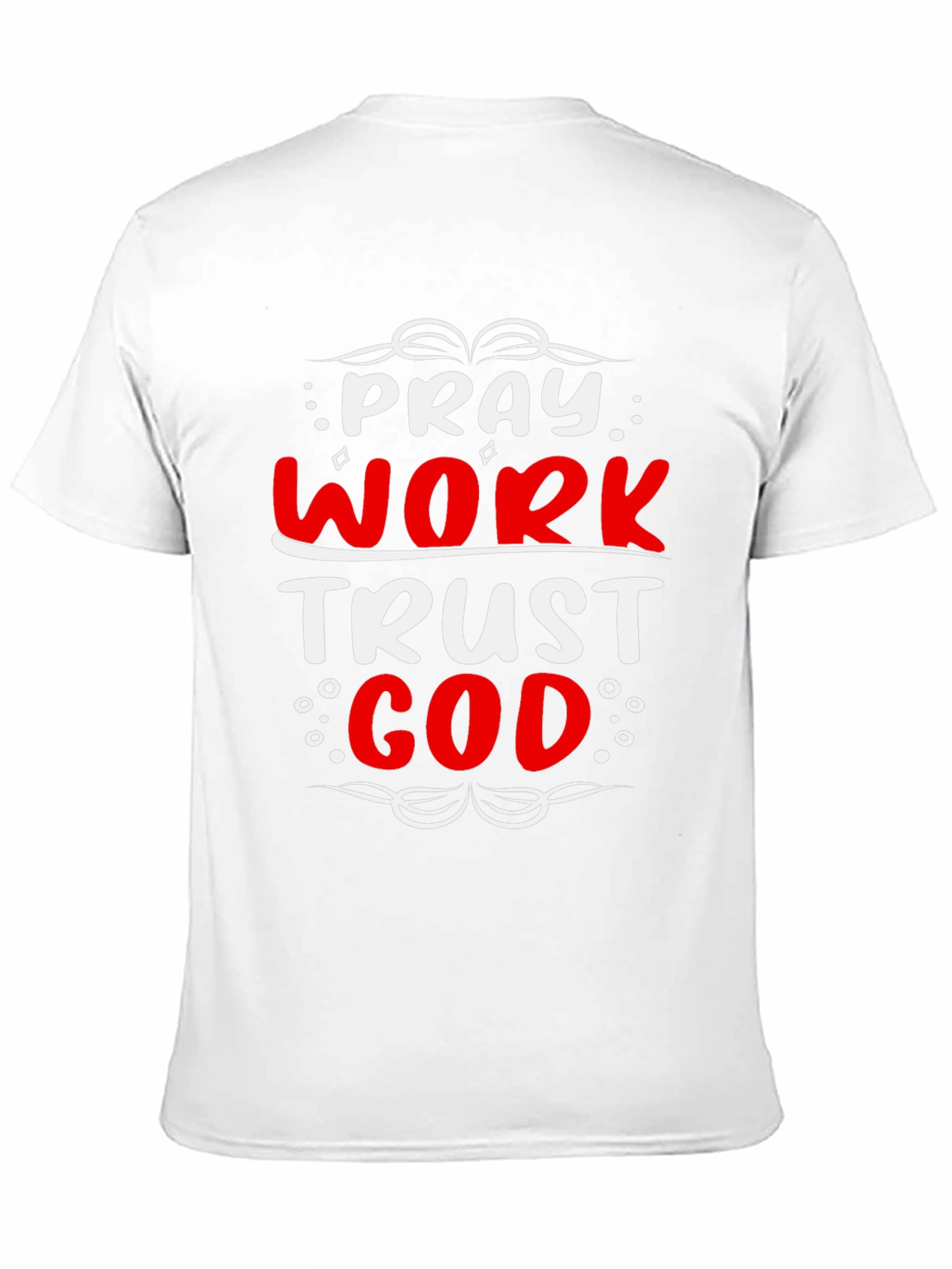 Pray Work Trust God Graphic T-Shirt