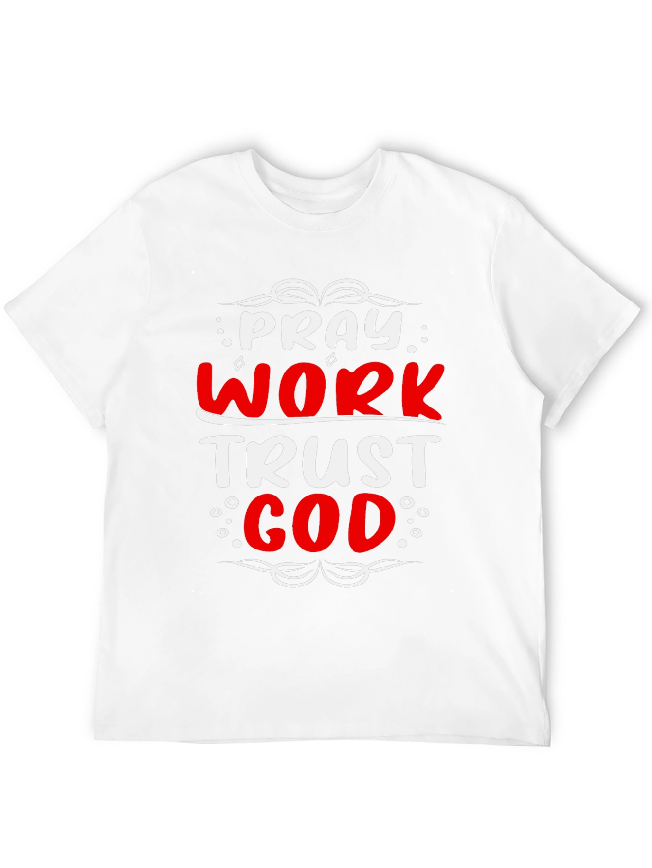 Pray Work Trust God Graphic T-Shirt