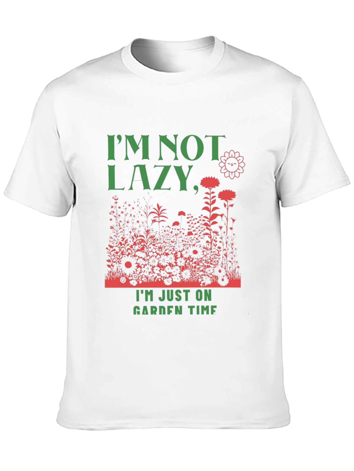 Funny Gardener T-Shirt: Im Not Lazy Garden Time!